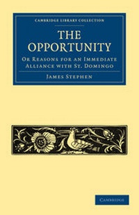 Abbildung von: The Opportunity, or Reasons for an Immediate Alliance with St. Domingo - Cambridge University Press