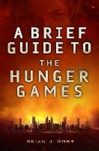 Enlarge image Cover: A Brief Guide To The Hunger Games - Robinson
