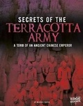 Cover: Archaeological Mysteries Secrets of the Terracotta Army Tomb of an Ancient Chinese Emperor - Capstone Press