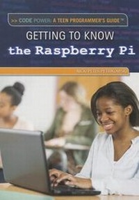 Enlarge image Cover: Getting to Know the Raspberry Pi(r) - Rosen Central