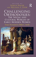 Cover: Challenging Orthodoxies: The Social and Cultural Worlds of Early Modern Women - Routledge