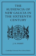 Cover: The Audiencia of New Galicia in the Sixteenth Century - Cambridge University Press