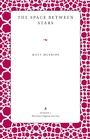 Cover: The Space Between Stars - Kent State University Press