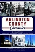 Cover: Arlington County Chronicles - Arcadia Publishing (SC)