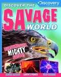 Cover: Discover the Savage World - Miles Kelly Publishing Ltd
