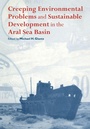 Cover: Creeping Environmental Problems and Sustainable Development in the Aral Sea Basin - Cambridge University Press