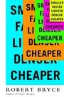 Cover: Smaller Faster Lighter Denser Cheaper - PublicAffairs