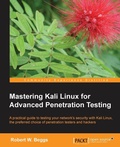 Cover: Mastering Kali Linux for Advanced Penetration Testing - Packt Publishing