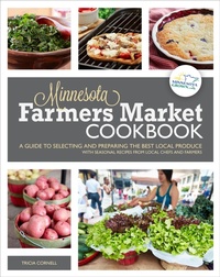 Abbildung von: The Minnesota Farmers Market Cookbook - Voyageur Press