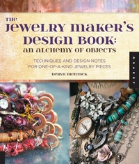 Abbildung von: The Jewelry Maker's Design Book: An Alchemy of Objects - Quarry Books