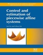 Cover: Control and Estimation of Piecewise Affine Systems - Woodhead Publishing Ltd