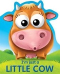 Cover: I'm Just a Little Cow - Imagine That Publishing Ltd