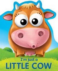 Enlarge image Cover: I'm Just a Little Cow - Imagine That Publishing Ltd