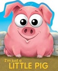 Cover: I'm Just a Little Pig - Imagine That Publishing Ltd