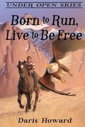 Cover: Born To Run, Live To Be Free - Publishing Inspiration