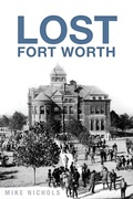 Cover: Lost Fort Worth - The History Press