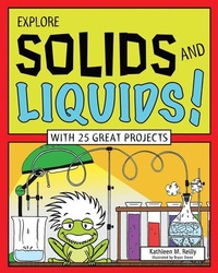 Abbildung von: EXPLORE SOLIDS AND LIQUIDS! - Nomad Press