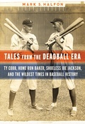 Cover: Tales from the Deadball Era - Potomac Books Inc