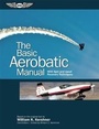 Cover: The Basic Aerobatic Manual - Aviation Supplies & Academics Inc
