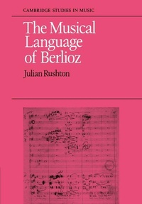 Enlarge image Cover: The Musical Language of Berlioz - Cambridge University Press