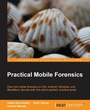 Cover: Practical Mobile Forensics - Packt Publishing