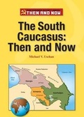Cover: The South Caucasus: Then and Now - Referencepoint Press