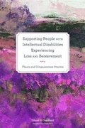 Cover: Supporting People with Intellectual Disabilities Experiencing Loss and Bereavement - Jessica Kingsley Publishers