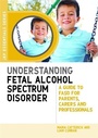 Cover: Understanding Fetal Alcohol Spectrum Disorder - Jessica Kingsley Publishers