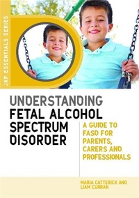 Enlarge image Cover: Understanding Fetal Alcohol Spectrum Disorder - Jessica Kingsley Publishers