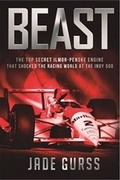 Cover: Beast: The Top Secret Illmor-Penske Race Car That Shocked the World at the 1994 Indy 500 - Octane Press