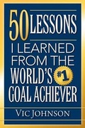 Cover: 50 Lessons I Learned From The World's #1 Goal Achiever - Laurenzana Press