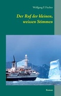 Cover: Der Ruf der kleinen, weissen Stimmen - Books on Demand