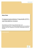 Cover: Computerunterstuetzter Unterricht (CUU) und interaktives Lernen - diplom.de