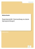 Cover: Experimentelle Untersuchung zu einem Sperrpreis-Duopol - diplom.de