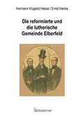 Cover: Die reformierte und die lutherische Gemeinde Elberfeld- - Hartmut Spenner Verlag