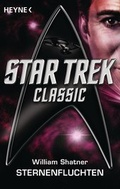 Cover: Star Trek - Classic: Sternenfluchten - Heyne