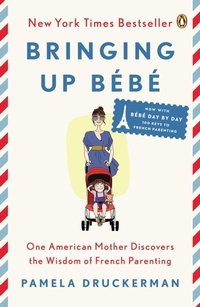 Abbildung von: Bringing Up Bebe - Penguin USA