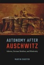 Cover: Autonomy After Auschwitz - University of Chicago Press
