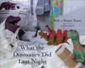 Cover: What the Dinosaurs Did Last Night - Little, Brown Young Readers