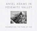 Cover: Ansel Adams in Yosemite Valley: Celebrating the Park at 150 - Little, Brown & Company
