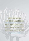 Cover: The Buddha in the Machine - Yale University Press
