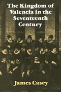 Cover: The Kingdom of Valencia in the Seventeenth Century - Cambridge University Press