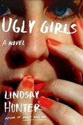 Cover: Ugly Girls - Farrar, Straus and Giroux