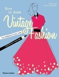 Cover: How to Draw Vintage Fashion - Thames & Hudson Ltd