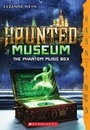 Cover: The Haunted Museum #2: The Phantom Music Box - Scholastic US