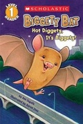 Cover: Scholastic Reader Level 1: Biggety Bat: Hot Diggety, It's Biggety! - Scholastic US