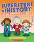 Cover: Superstars of History: The Good, the Bad, and the Brainy - Scholastic US