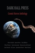 Cover: Dark Hall Press Cosmic Horror Anthology - Dark Hall Press