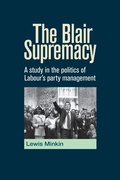 Cover: The Blair Supremacy - Manchester University Press