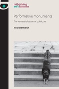 Cover: Performative Monuments - Manchester University Press